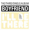 ֥ܡե(Boy Friend) - I ll Be There [Single]