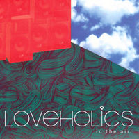 LOVEHOLICS1/IN THE AIR