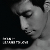 ֥ѥΥ饤(Ryan) / Ryan Learns To Love [Single]