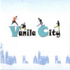 ֥Х˥饷ƥ(Vanila City) 1 - Vanila City